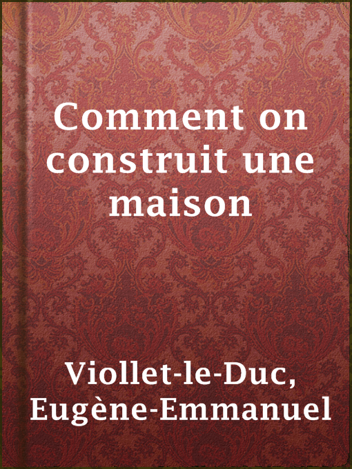 Title details for Comment on construit une maison by Eugène-Emmanuel Viollet-le-Duc - Wait list